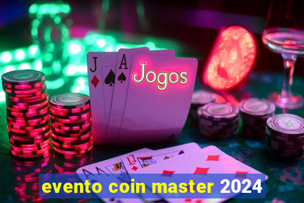 evento coin master 2024